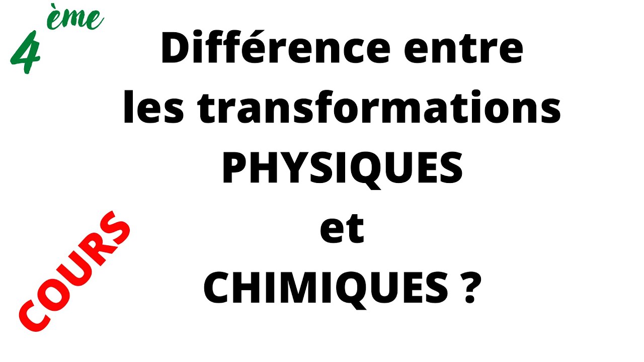 Différence entre les transformations physiques et chimiques ? (Cours