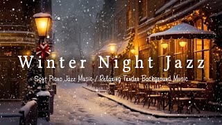 Cozy Winter Night Jazz for Sleep - Soft Piano Jazz Music and for Relaxing Tender Background Music