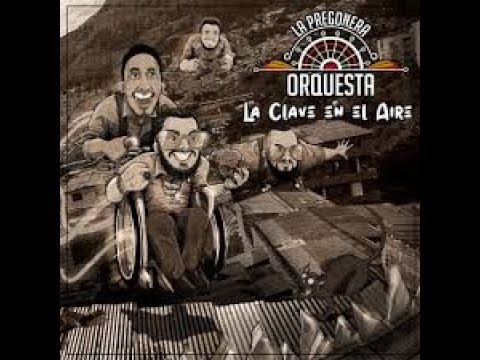 La Pregonera Orquesta - Un Dos Por Tres