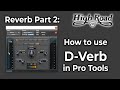 How to use D-Verb in Pro Tools (First)
