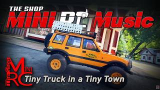 Tiny Truck in a Tiny Town - The Shop - RC Music