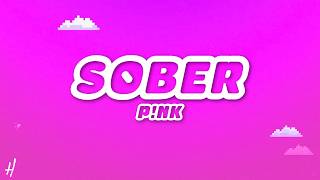 P!NK - Sober (Lyrics)