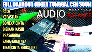 FULL DANGDUT ORGEN TUNGGAL CEK SOUND AUDIO BALANCE