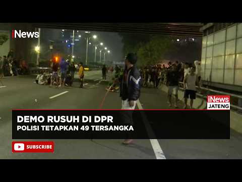Unjuk Rasa di DPR Rusuh, Polisi Tetapkan 49 Tersangka