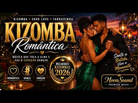 KIZOMBA MIX 2026 ❤️ Músicas Que Tocam a Alma | Zouk Love & Tarraxinha Sensual