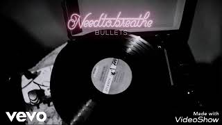 Needtobreathe - Bullets (Official Audio)