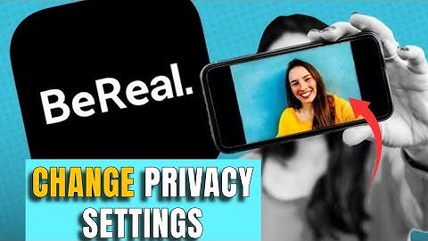 How to Change Privacy Setting in Bereal 2025?