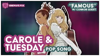 Video thumbnail of "CAROLE & TUESDAY POP SONG || "FAMOUS" || Sinewave Fox ft. @ConnorQuestMusic"