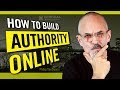 How To Build Authority Online From Scratch - Build Credibility and Your Personal Brand