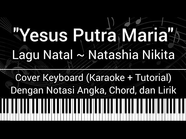 Yesus Putra Maria - Lagu Natal (Not Angka, Chord, Lirik) Cover Keyboard (Karaoke + Tutorial) class=