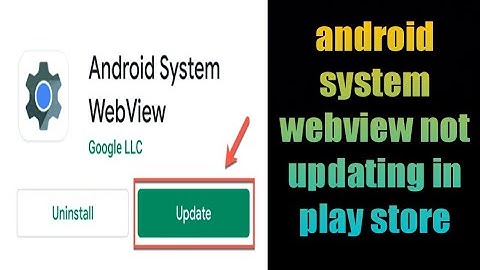 how to fix android system webview not updating in play store problem 2021
