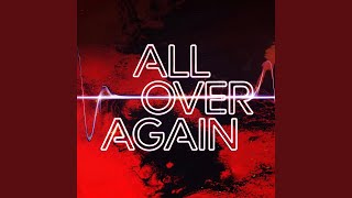 All over again