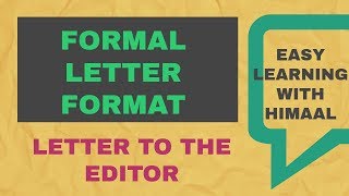 Formal Letter Format and an example of Letter to the Editor format