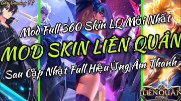 Hướng Dẫn Mod Full 360 Skin Liên Quân Mới Nhất Sau Cập Nhật Có Hiệu Ứng Âm Thanh