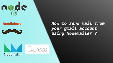How to send mail from your gmail account using Nodemailer step by step ?