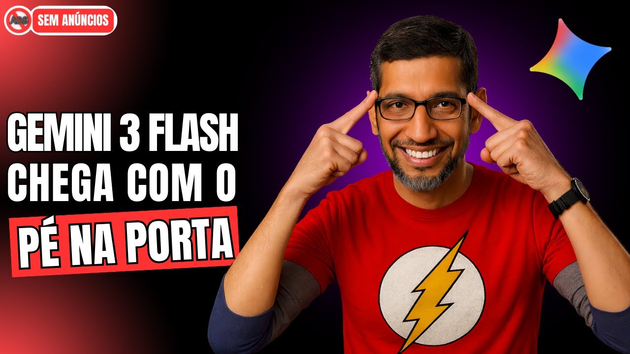(SEM AD)🚨Gemini 3 Flash é Oficial: Conheça o Novo Modelo de IA do ...