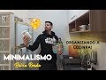 MINIMALISMO BAIXA RENDA EP.15 | Organizando uma cozinha minimalista