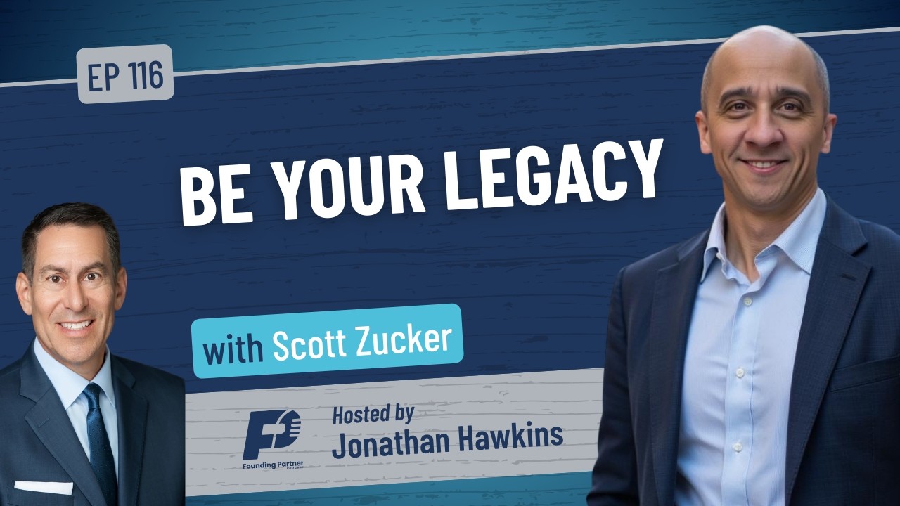 Be Your Legacy with Scott Zucker