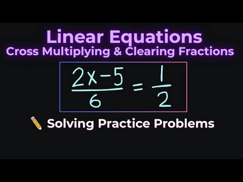 Solving Equations with Fractions | Least Common Denominator and Cross Multiplication
