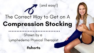 Getting a Compression Stocking on the Best Way -Explained By a Lymphedema Physical Therapist #shorts