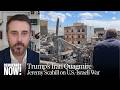 "Quagmire": Jeremy Scahill on Iran War, Strait of Hormuz, Market Manipulation &amp; More