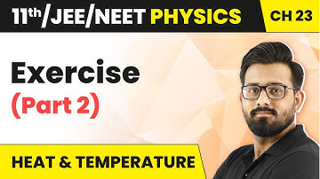 Heat and Temperature - Exercise (Part 2) | Class 11 Physics Chapter 23 (HC Verma) JEE/NEET