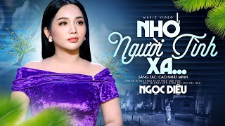 Nhớ Người Tình Xa - Ngọc Diệu Bài Hát Mới Nhất Cực Hay