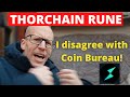 THORChain RUNE - First time I disagree with Coin Bureau