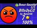 [GDKS] Bonus Gauntlet 5/5 | BlOoDyLiS - by: Banan4ik (Harder, 7 stars) 100%