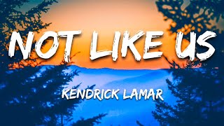 Kendrick Lamar - Not Like Us (Lyrics)