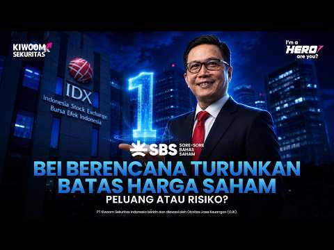 BEI Berencana Turunkan Batas Harga Saham, Peluang atau Risiko? | Sore-sore Bahas Saham