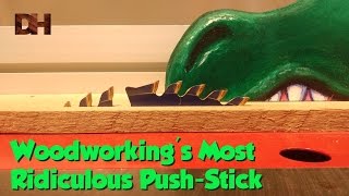 Woodworking&#39;s Most Ridiculous Push-Stick