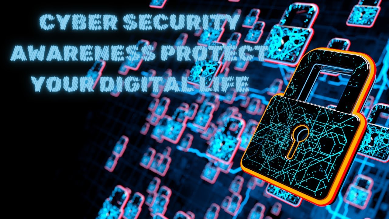 Cyber Security Awareness Protect Your Digital Life - YouTube