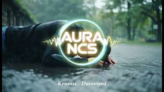 Kronus  Damaged ncs Release  Aura Ncs