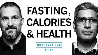 How Fasting & Caloric Restriction Impact Health | Dr. Satchin Panda & Dr. Andrew Huberman