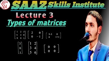 Types of Matrices | 9th Class Math | Lecture # 03 | Unit # 01 | SAAZ Skills Institute Urdu/Hindi