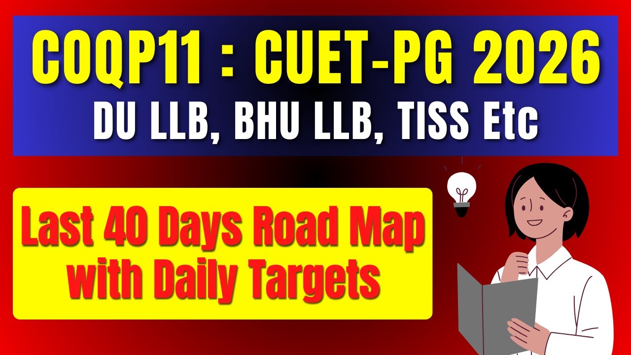 COQP11 : CUET PG LLB 2026 | Last 40 Days Strategy with Daily Targets ...