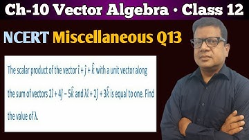 The scalar product of the vector i+j+k with a unit vector along the sum of vectors 2i+4j-5k and