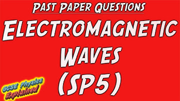 Electromagnetic waves Higher exam ANSWERS (SP5) (CP5)