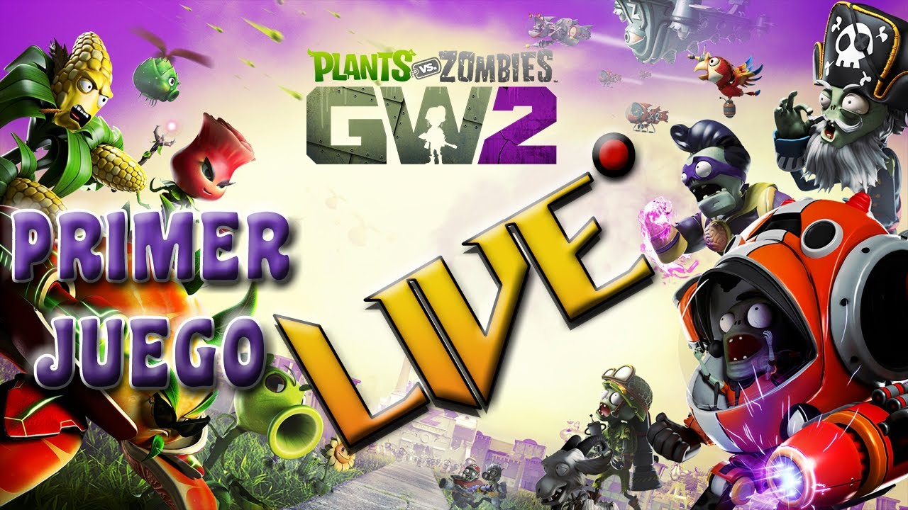 PROBANDO!!! | Plants VS Zombies Garden Warfare 2 Live 2.0 ESPAÑOL - YouTube