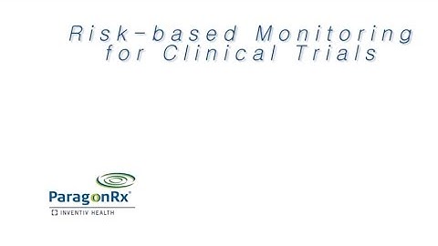 Risk-Based Monitoring for Clinical Trials
