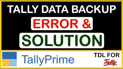HOW TO BACKUP TALLY DATA MANUALLY | TALLY DATA BACKUP ERROR & SOLUTIONS |  TALLY AUTO BACKUP TDL
