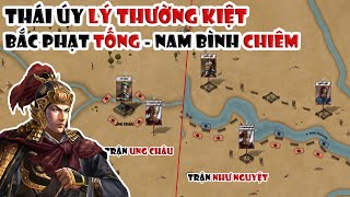 Thái úy Lý Thường Kiệt: Bắc phạt Tống  Nam bình Chiêm | Tóm tắt lịch sử Việt Nam