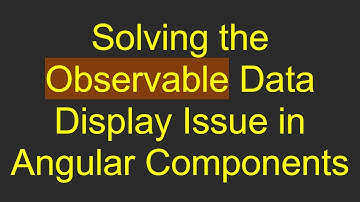 Solving the Observable Data Display Issue in Angular Components