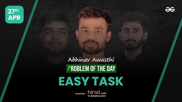 Problem of The Day: 27/04/2023 | Easy Task | Abhinav Awasthi