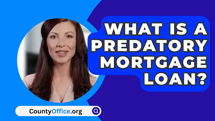 What Is a Predatory Mortgage Loan? - CountyOffice.org