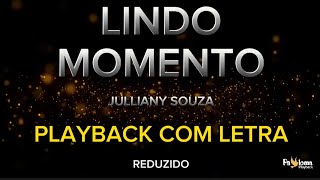 Lindo Momento - Julliany Souza - PLAYBACK COM LETRA (VERSÃO REDUZIDA)