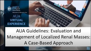 Aua Guidelines Evaluation And Management Of Localized Renal Masses A Case-Based Approach