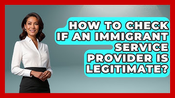 How To Check If An Immigrant Service Provider Is Legitimate? - Middle East Migraters