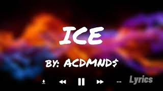 ICE - ACDMND$ (Lyrics)
